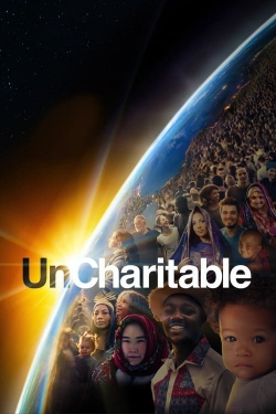 Watch UnCharitable Movies for Free