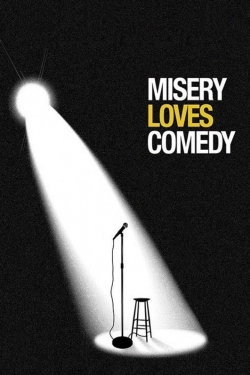 Watch Misery Loves Comedy Movies for Free