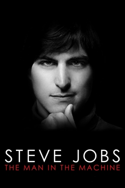 Watch Steve Jobs: The Man in the Machine Movies for Free