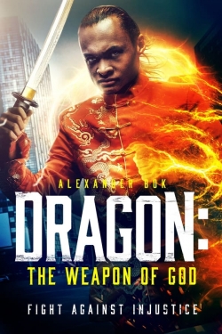 Watch Dragon: The Weapon of God Movies for Free