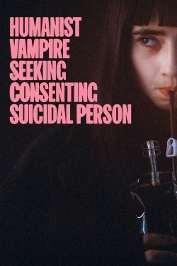 Watch Humanist Vampire Seeking Consenting Suicidal Person Movies for Free