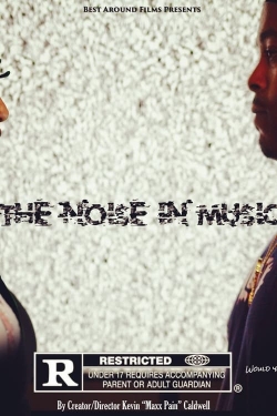 Watch The Noise in Music Movies for Free