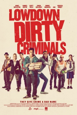 Watch Lowdown Dirty Criminals Movies for Free