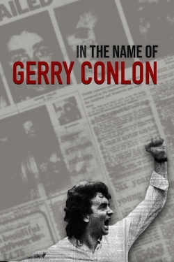 Watch In the Name of Gerry Conlon Movies for Free
