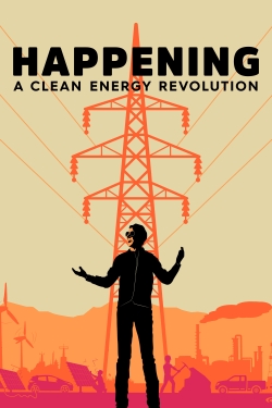 Watch Happening: A Clean Energy Revolution Movies for Free