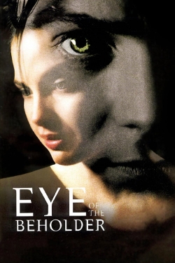 Watch Eye of the Beholder Movies for Free