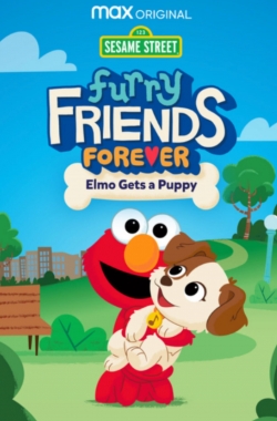 Watch Furry Friends Forever: Elmo Gets a Puppy Movies for Free