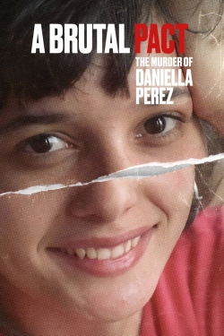 Watch A Brutal Pact: The Murder of Daniella Perez Movies for Free