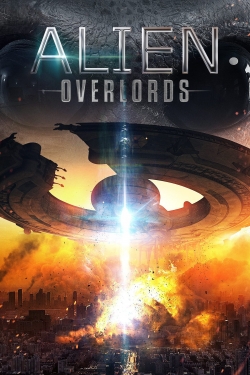 Watch Alien Overlords Movies for Free