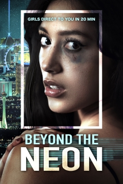 Watch BEYOND THE NEON Movies for Free