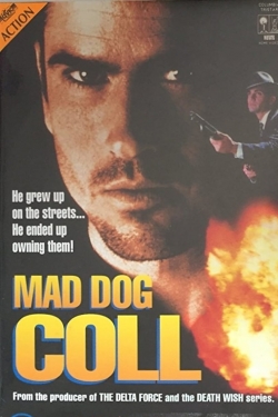 Watch Mad Dog Coll Movies for Free