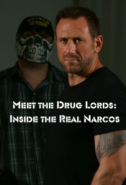 Watch Meet the Drug Lords: Inside the Real Narcos Movies for Free
