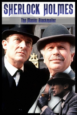 Watch Sherlock Holmes: The Master Blackmailer Movies for Free