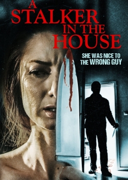 Watch A Stalker in the House Movies for Free