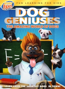 Watch Dog Geniuses Movies for Free