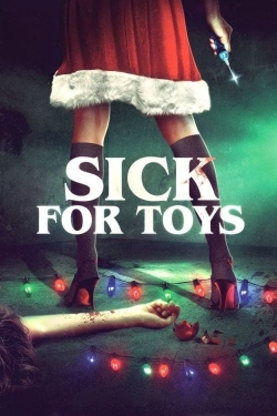 Watch Sick for Toys Movies for Free