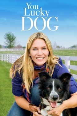 Watch You Lucky Dog Movies for Free