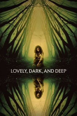 Watch Lovely, Dark, and Deep Movies for Free