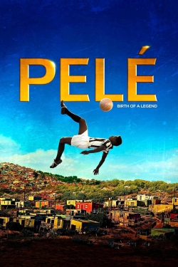 Watch Pelé: Birth of a Legend Movies for Free