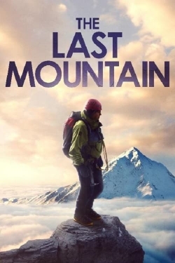 Watch The Last Mountain Movies for Free