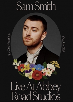 Watch Sam Smith: Love Goes - Live at Abbey Road Studios Movies for Free