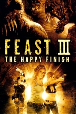 Watch Feast III: The Happy Finish Movies for Free