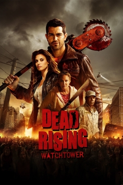 Watch Dead Rising: Watchtower Movies for Free