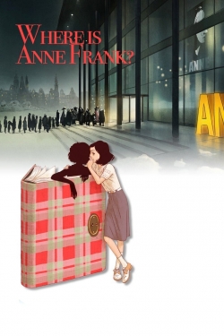 Watch Where Is Anne Frank Movies for Free