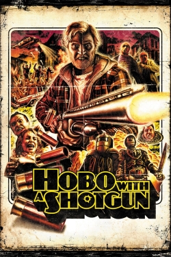 Watch Hobo with a Shotgun Movies for Free