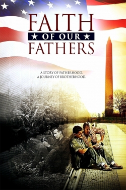Watch Faith of Our Fathers Movies for Free
