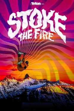 Watch Stoke the Fire Movies for Free