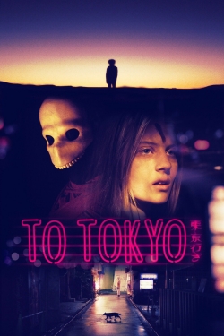 Watch To Tokyo Movies for Free