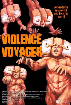 Watch Violence Voyager Movies for Free