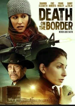 Watch Death on the Border Movies for Free