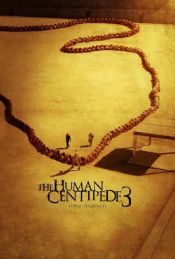 Watch The Human Centipede 3 (Final Sequence) Movies for Free