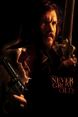 Watch Never Grow Old Movies for Free