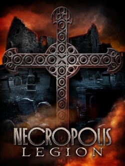 Watch Necropolis: Legion Movies for Free