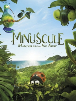Watch Minuscule 2: Mandibles From Far Away Movies for Free