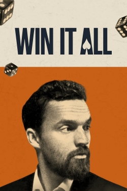 Watch Win It All Movies for Free