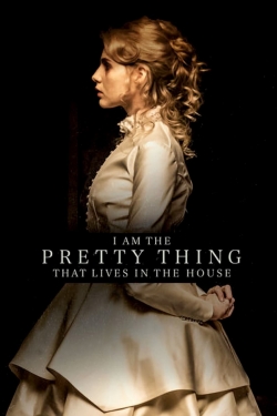 Watch I Am the Pretty Thing That Lives in the House Movies for Free