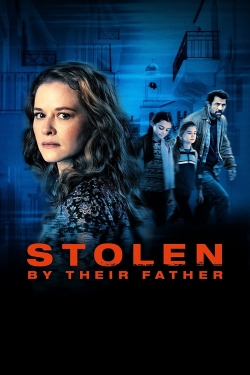 Watch Stolen by Their Father Movies for Free