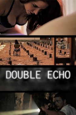 Watch Double Echo Movies for Free