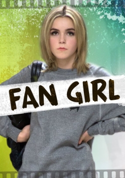Watch Fan Girl Movies for Free