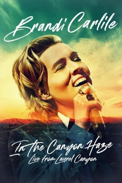 Watch Brandi Carlile: In the Canyon Haze – Live from Laurel Canyon Movies for Free