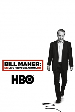 Watch Bill Maher: Live From Oklahoma Movies for Free