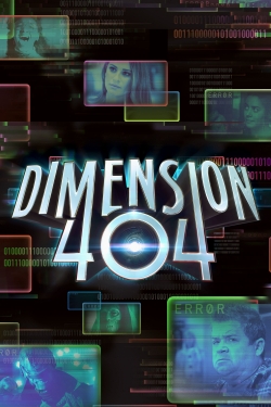 Watch Dimension 404 Movies for Free