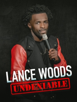 Watch Lance Woods: Undeniable Movies for Free