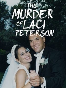 Watch The Murder of Laci Peterson Movies for Free