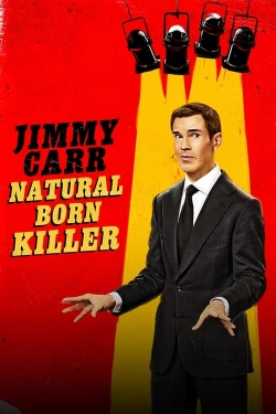 Watch Jimmy Carr: Natural Born Killer Movies for Free