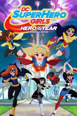 Watch DC Super Hero Girls: Hero of the Year Movies for Free